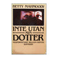 Betty Mahmoody: Inte Utan Min Dotter