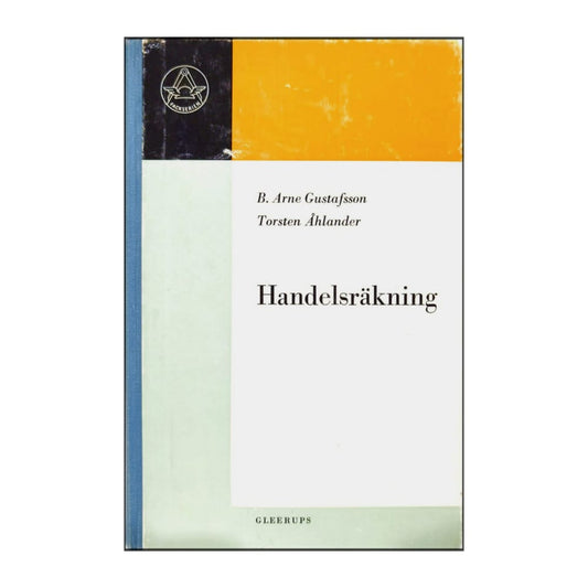 B. Arne Gustafsson & Torsten Åhlander: Handelsräkning
