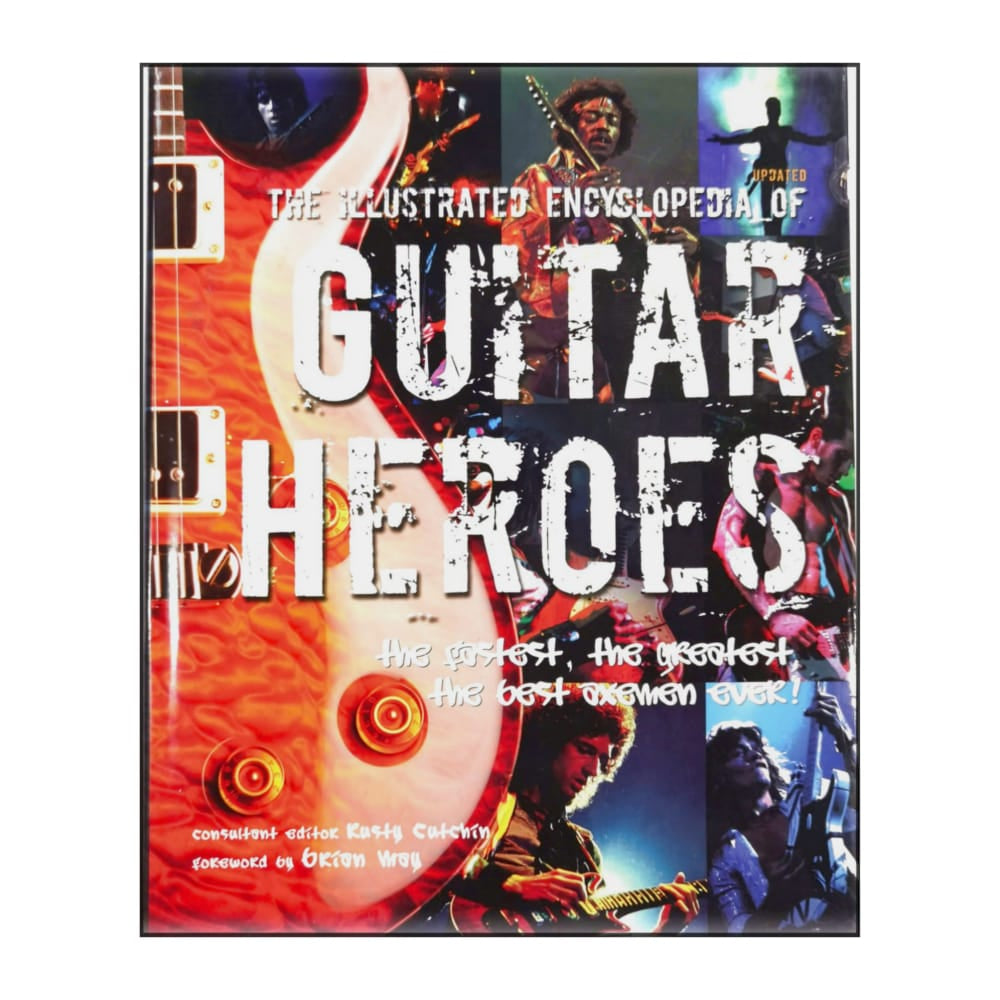 Rusty Cutchin: The Illustrated Encyclopedia Of Guitar Heroes