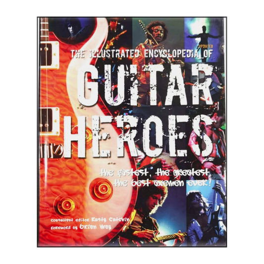 Rusty Cutchin: The Illustrated Encyclopedia Of Guitar Heroes