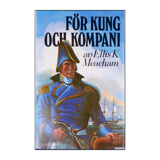 Ellis K. Meacham: För Kung Och Kompani