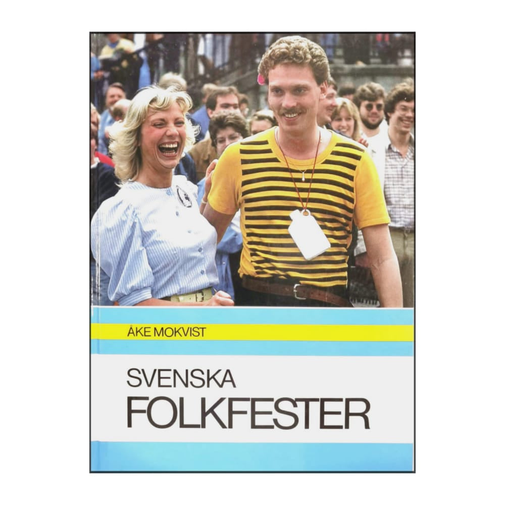 Åke Mokvist: Svenska Folkfester