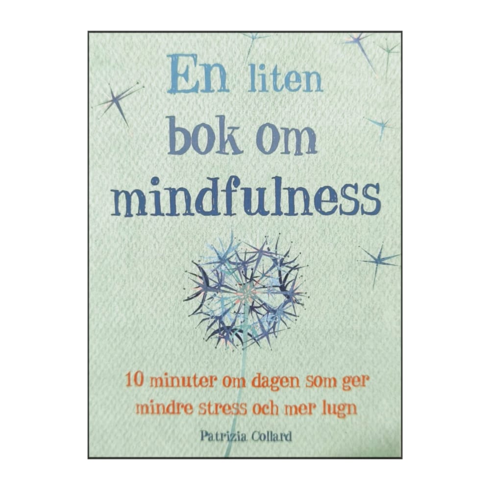 Patrizia Collard: En Liten Bok Om Mindfulness
