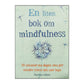 Patrizia Collard: En Liten Bok Om Mindfulness