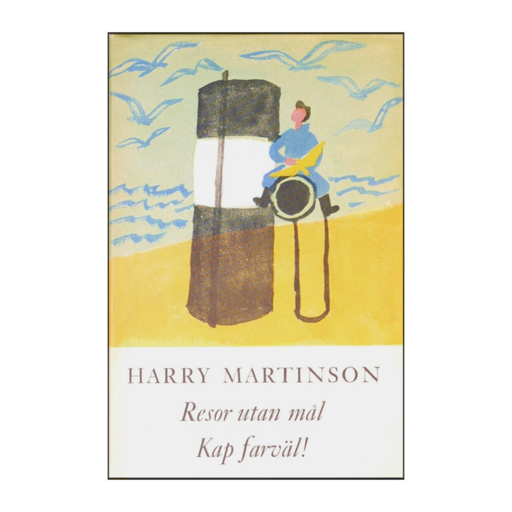 Harry Martinson: Resor Utan Mål + Kap Farväl