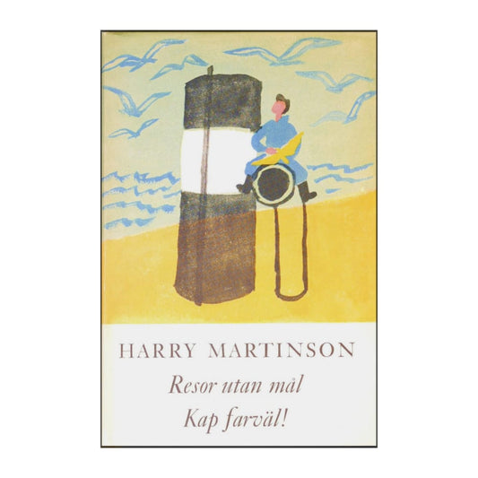 Harry Martinson: Resor Utan Mål + Kap Farväl