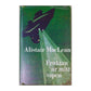 Alistair Maclean: Fruktan Är Mitt Vapen