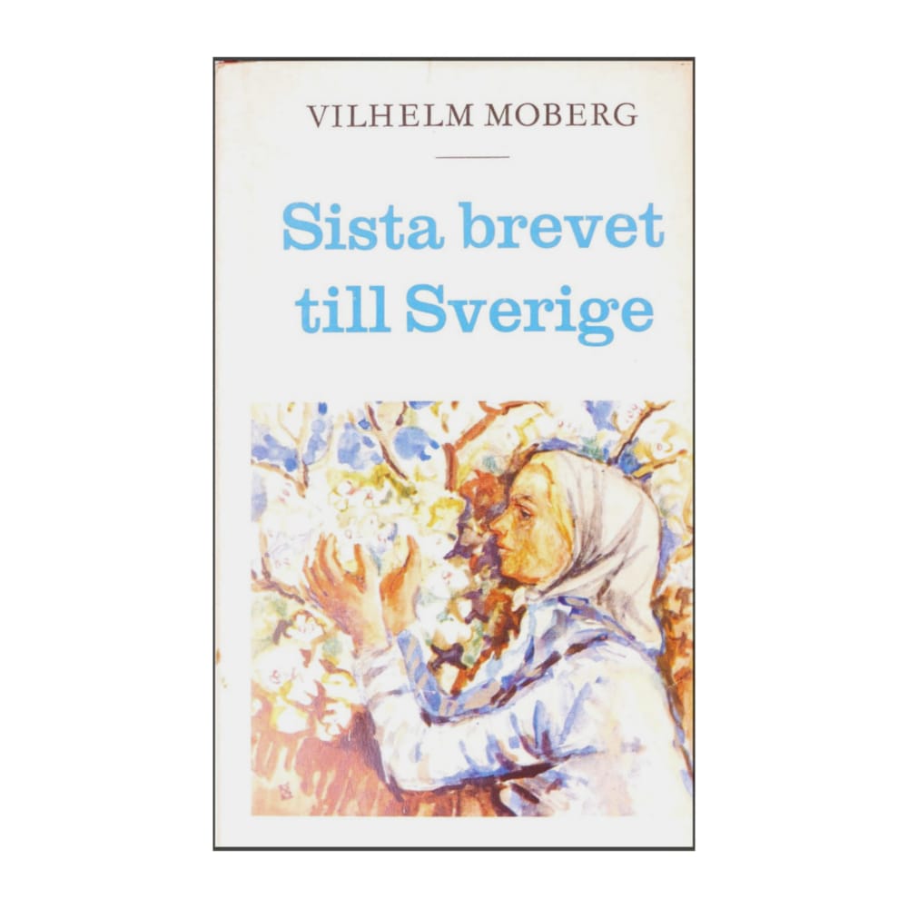 Vilhelm Moberg: Nybyggarna Sista Brevet Till Sverige