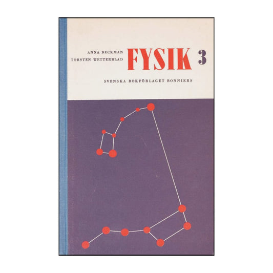 Anna Beckman & Torsten Wetterblad: Fysik 3