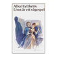 Alice Lyttkens: Livet Är Ett Vågespel