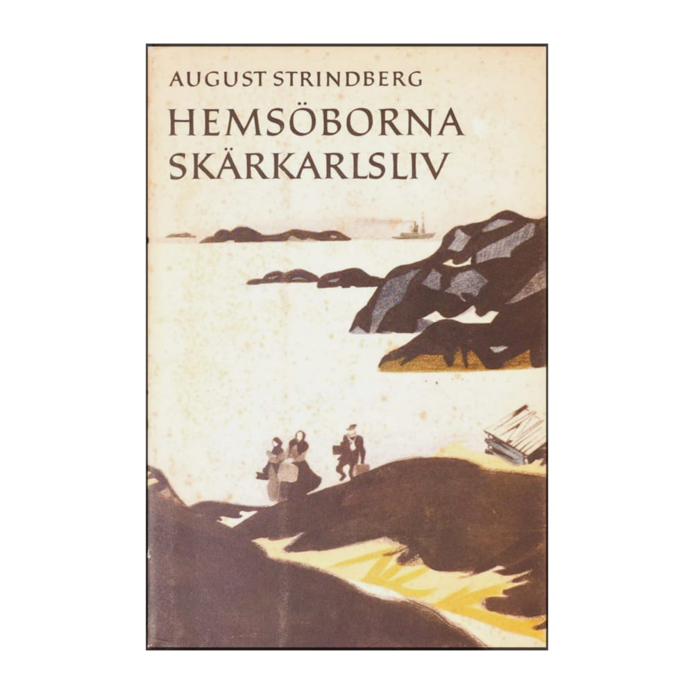August Strindberg: Hemsöborna + Skarkarlsliv