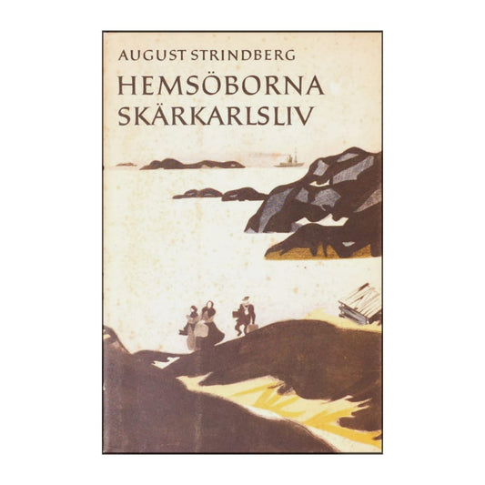 August Strindberg: Hemsöborna + Skarkarlsliv