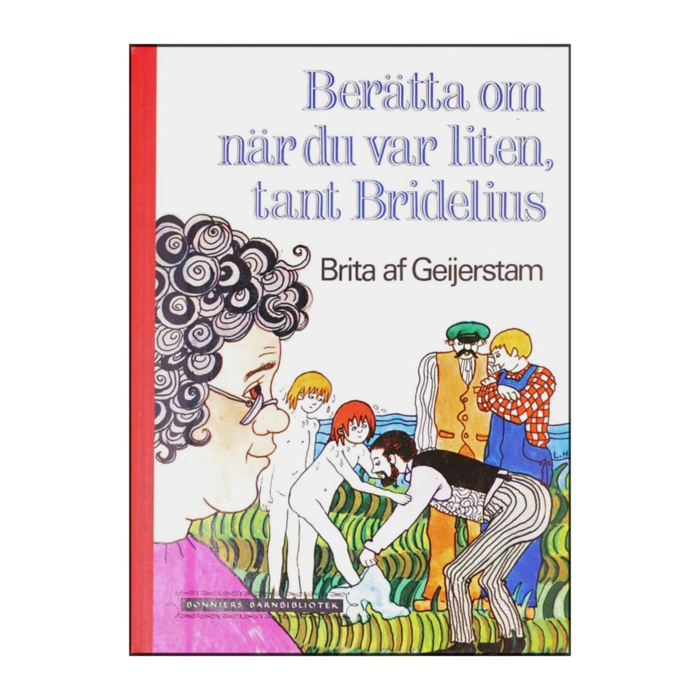 Brita Af Geijerstam: Berätta Om När Du Var Liten Tant Bridelius