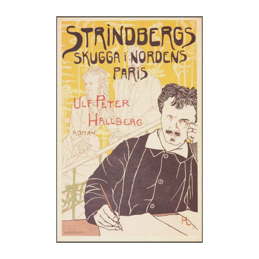 Ulf Peter Hallberg: Strindbergs Skugga I Nordens Paris
