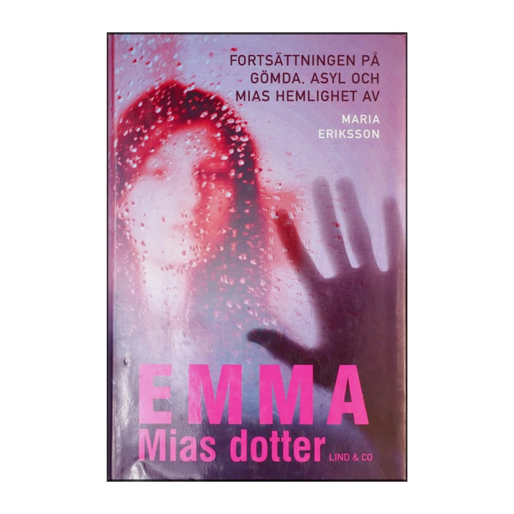 Maria Eriksson: Emma Mias Dotter
