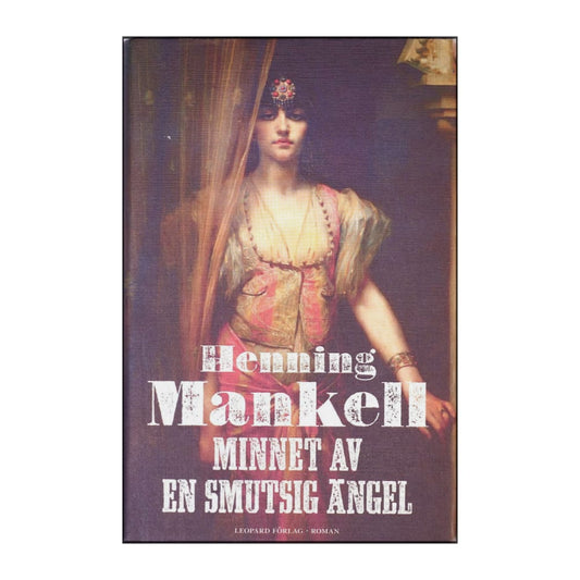 Henning Mankell: Minnet Av En Smutsig Ängel