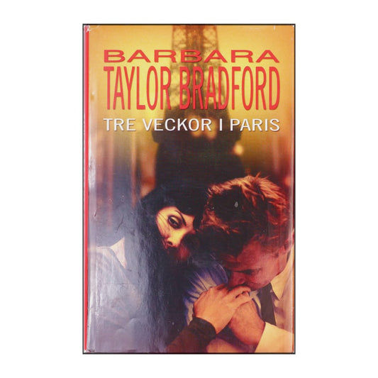 Barbara Taylor Bradford: Tre Veckor I Paris