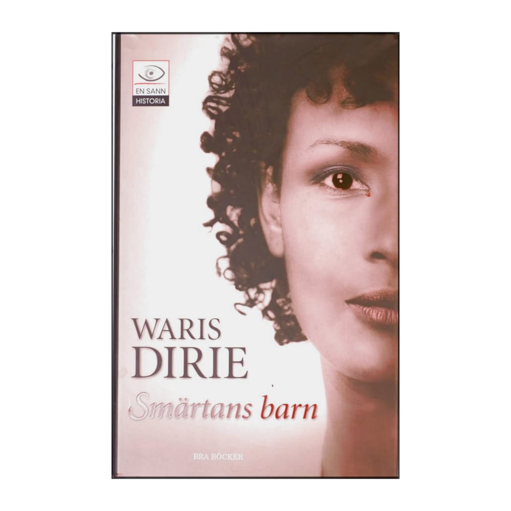 Waris Dirie: Smärtans Barn