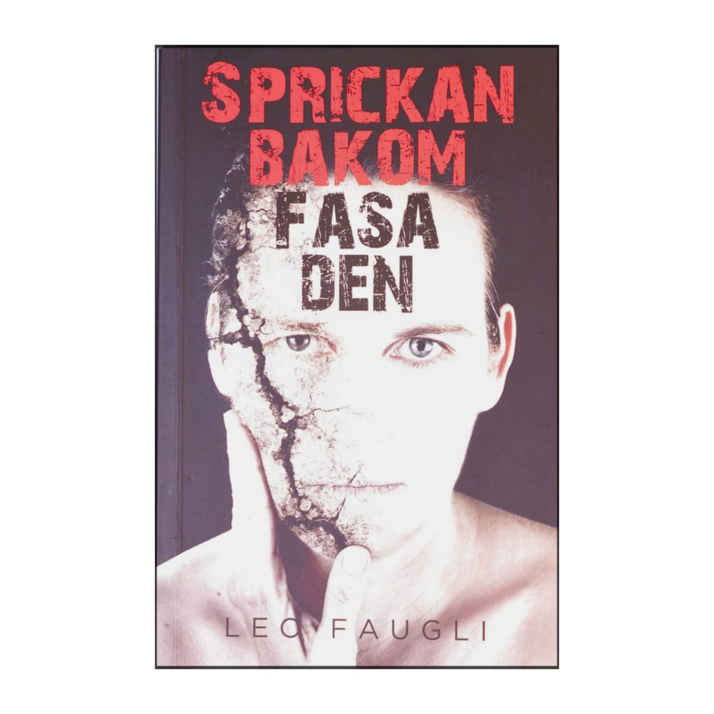 Leo Faugli: Sprickan Bakom Fasaden