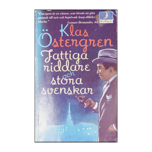 Klas Östergren: Fattiga Riddare Och Stora Svenskar