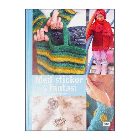 Lisbeth Bjørndal: Med Stickor & Fantasi