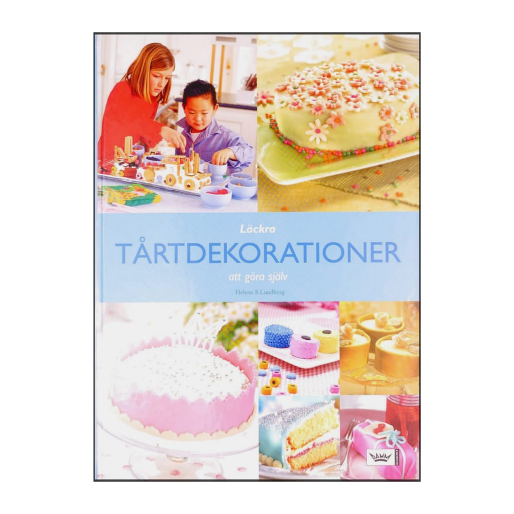 Helene S. Lundberg: Läckra Tårtdekorationer Att Göra Själv