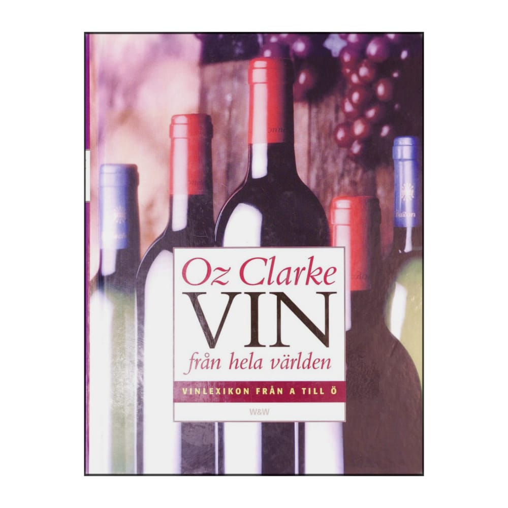 Oz Clarke: Vin Från Hela Världen