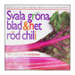 Svala Gröna Blad & Het Röd Chili