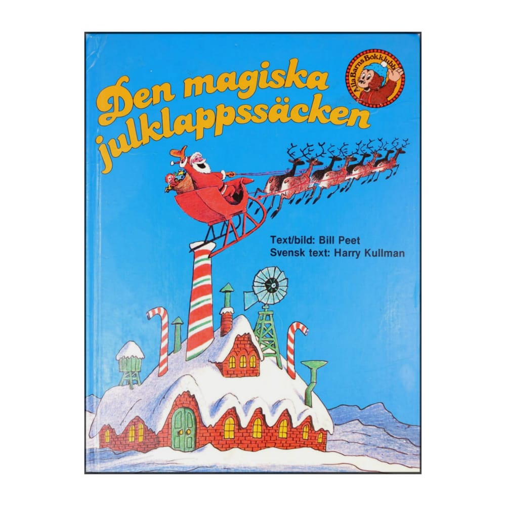 Bill Peet & Harry Kullman: Den Magiska Julklappssäcken