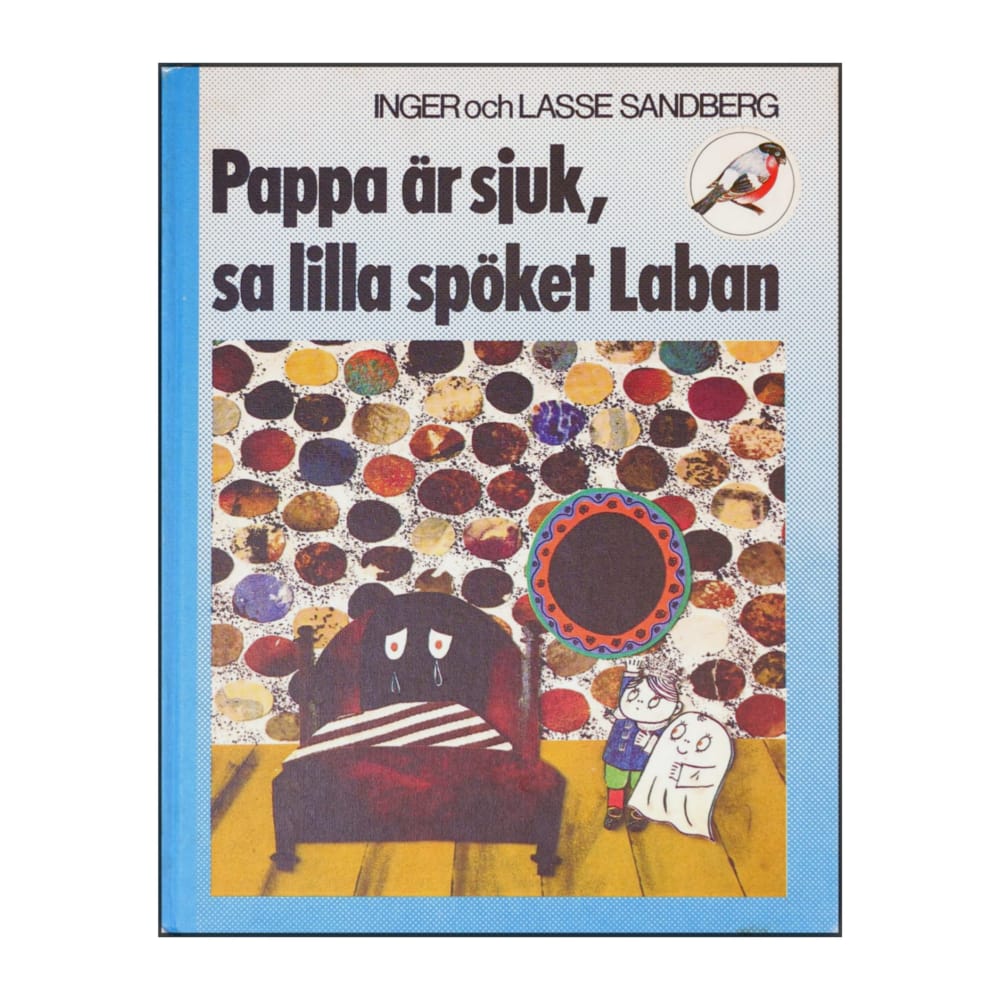 Inger Sandberg & Lasse Sandberg: Pappa Är Sjuk Sa Lilla Spöket Laban