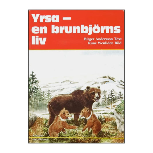 Birger Andersson: Yrsa En Brunbjörns Liv