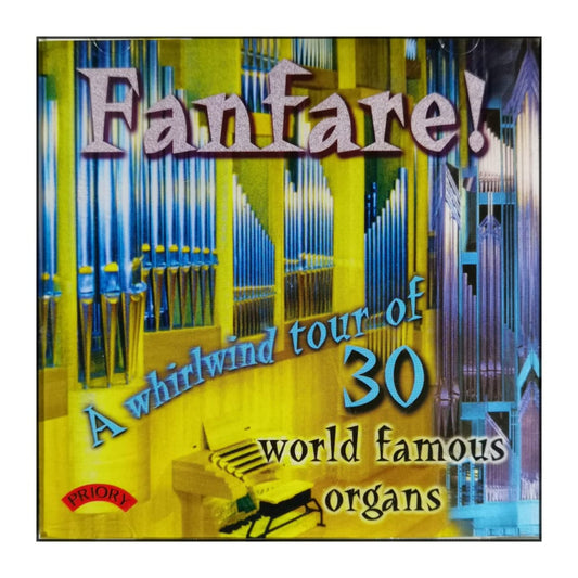 Fanfare 1: A Whirlwind Tour Of 30 World Famous Organs