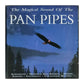 The Magical Sound Of The Pan Pipes