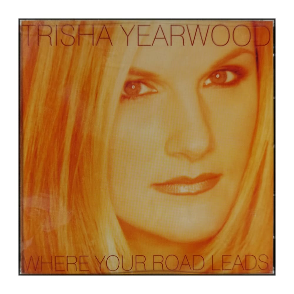 Trisha Yearwood: Where Your Road Leads