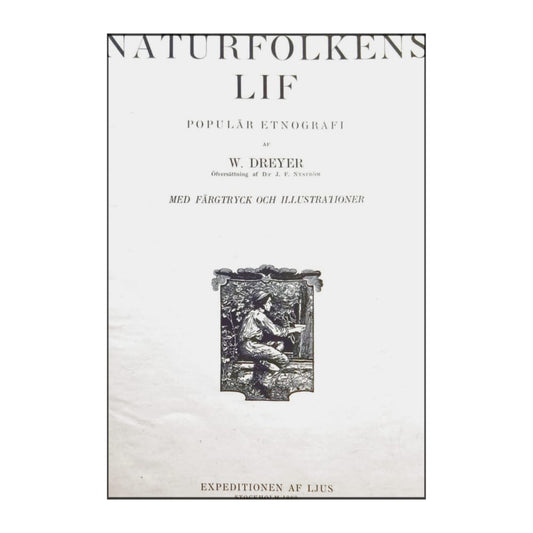 W. Dreyer: Naturfolkens Lif