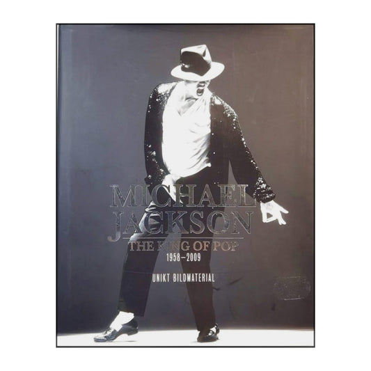 Michael Jackson: The King Of Pop 1958-2009