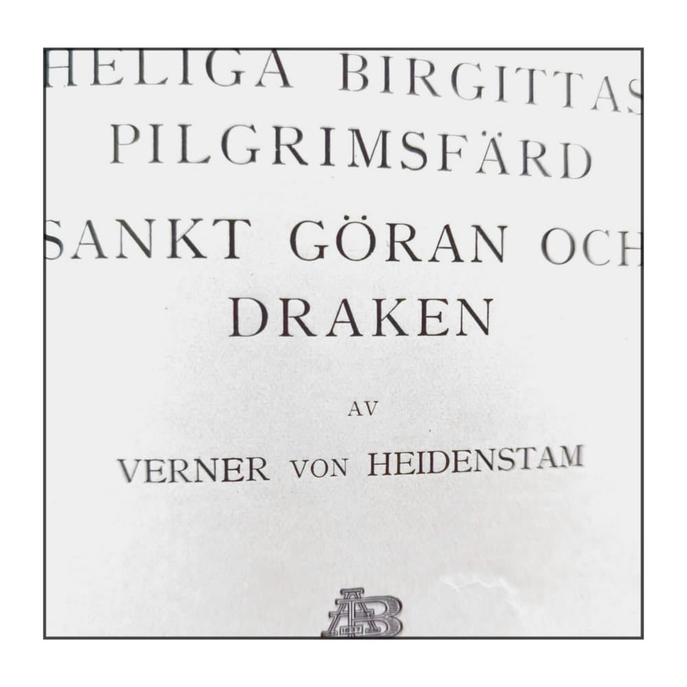 Verner Von Heidenstam: Heliga Birgittas Pilgrimsfärd - Sankt Göran Och Draken