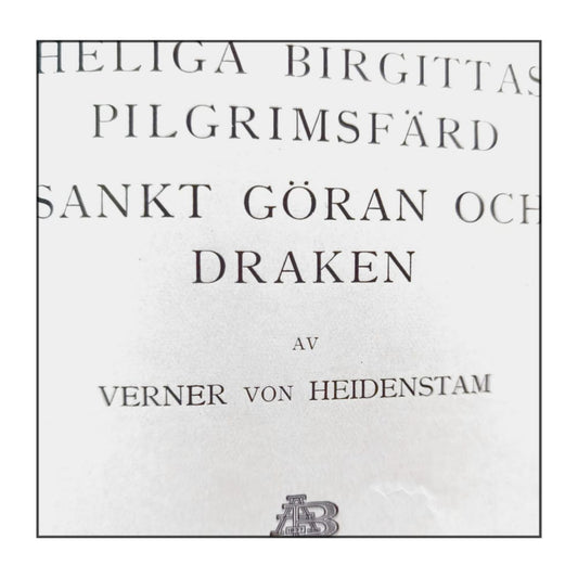Verner Von Heidenstam: Heliga Birgittas Pilgrimsfärd - Sankt Göran Och Draken