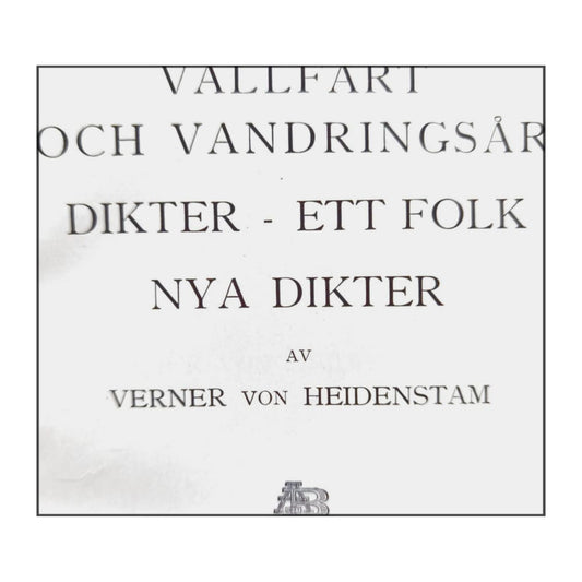 Verner Von Heidenstam: Vallfart Och Vandringår Dikter - Ett Folk Nya Dikter