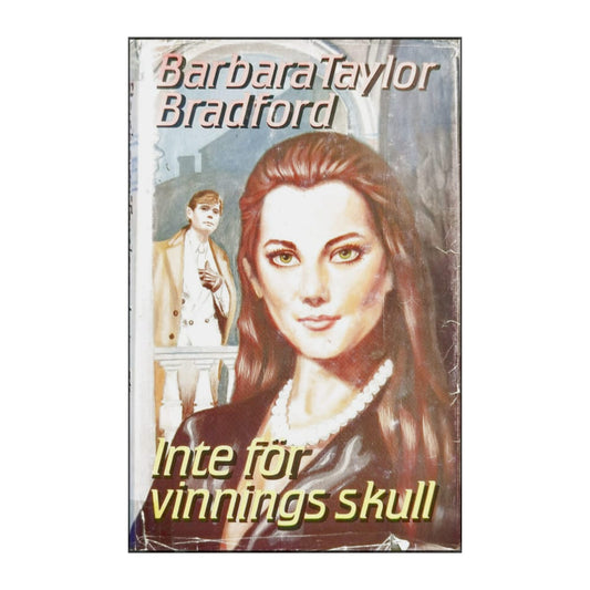 Barbara Taylor Bradford: Inte För Vinnings Skull