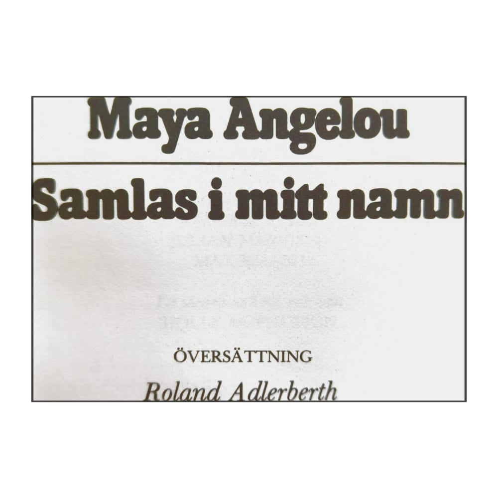Maya Angelou: Samlas I Mitt Namn