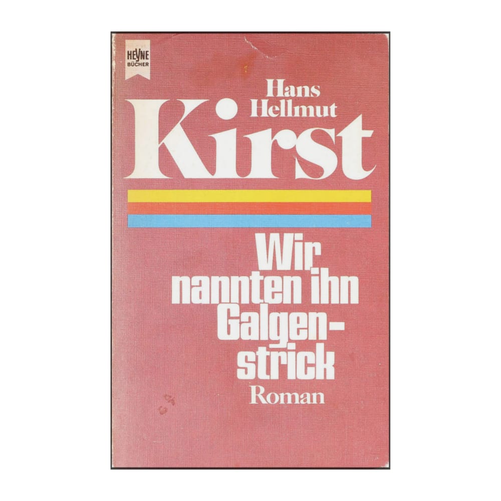 Hans Hellmut Krist: Wir Nannten Ihn Galgenstrick