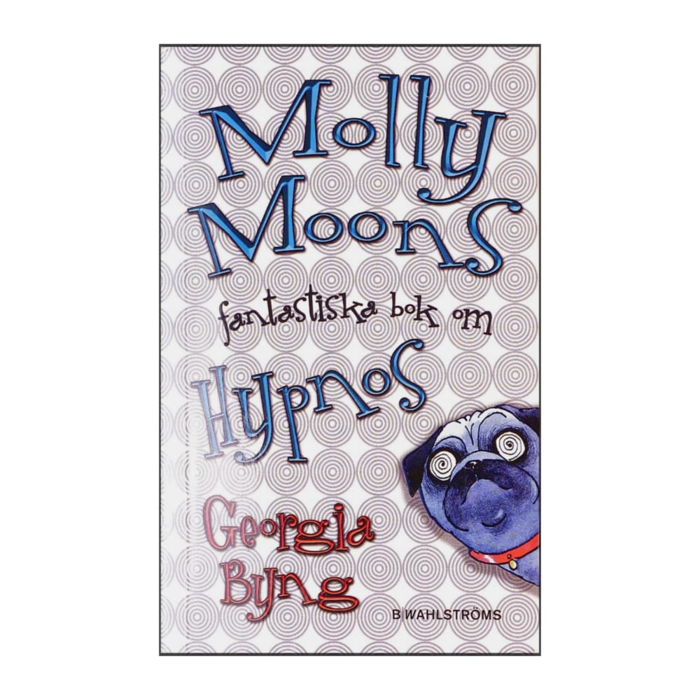 Georgia Byng: Molly Moons Fantastiska Bok Om Hypnos