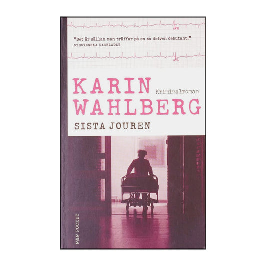 Karin Wahlberg: Sista Jouren