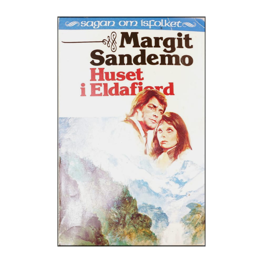 Margit Sandemo: Huset I Eldafjord
