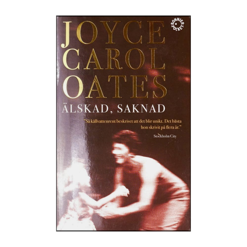 Joyce Carol Oates: Älskad Saknad