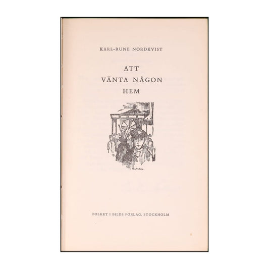 Karl-Rune Nordkvist: Att Vänta Någon Hem