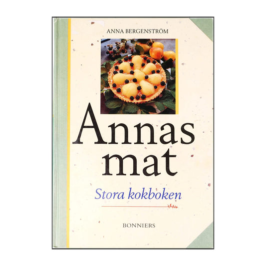 Anna Bergenström: Annas Mat: Stora Kokboken