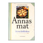 Anna Bergenström: Annas Mat: Stora Kokboken