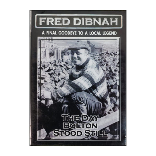 Fred Dibnah: The Day Bolton Stood Still